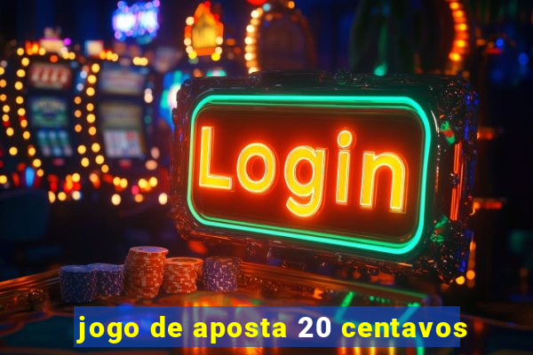 jogo de aposta 20 centavos